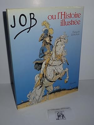 JOB ou l'histoire illustrée, préface du prince Napoléon Murat. Herscher. Paris. 1984.