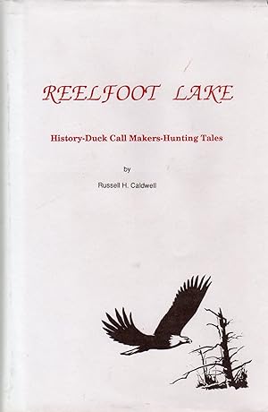 Reelfoot Lake: History--Duck Call Makers--Hunting Tales (SIGNED)