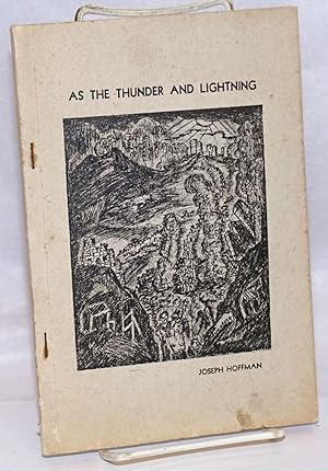As the thunder and lightning. Preface by Lucia Trent, introduction by Don West, illustrations by ...