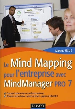 Le mind mapping pour l'entreprise avec Mindmanager Pro 7. concepts fondamentaux et meilleures pra...