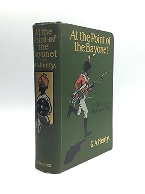 AT THE POINT OF THE BAYONET: A Tale of the Mahratta War