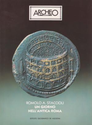 Un Giorno nell'Antica Roma - Archeo Dossier n. 3