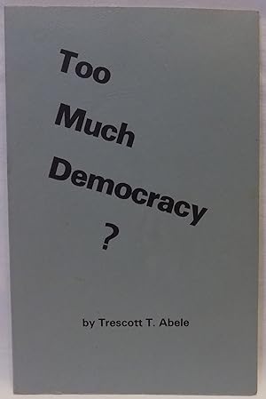 Too Much Democracy? Bringing De Tocqueville Up to Date