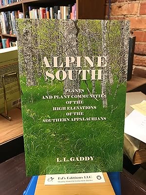 Alpine South: Plants and Plant Communities of the High Elevations of the Southern Appalachians