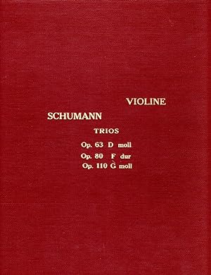 Trios fur Klavier, Violine und Violoncello: in D Minor, Op.63; in F Major, Op.80; in G Minor, Op....