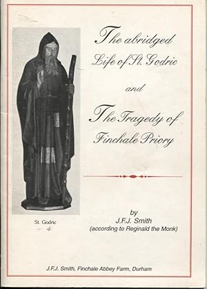 THE ABRIDGED LIFE OF ST GODRIC AND THE TRAGEDY OF FINCHALE PRIORY
