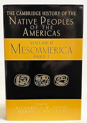 The Cambridge History of the Native Peoples of the Americas, Vol. 2: Mesoamerica, Part 1