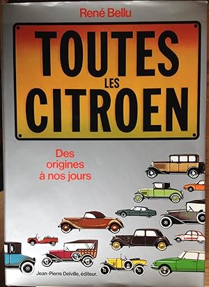 Toutes les Citroën, des origines à nos jours.