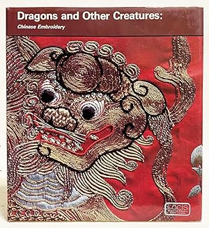Dragons and Other Creatures : Chinese Embroidery