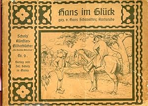 Hans im Glück. Scholz Künstler-Bilderbücher - Das deutsche Bilderbuch Serie A, Märchen No. 9.
