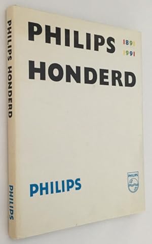 Philips honderd 1891-1991. Een industriële onderneming