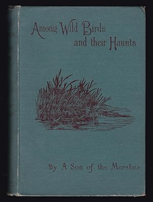 Within an Hour of London Town: Among Wild Birds and Their Haunts by a Son of the Marshes