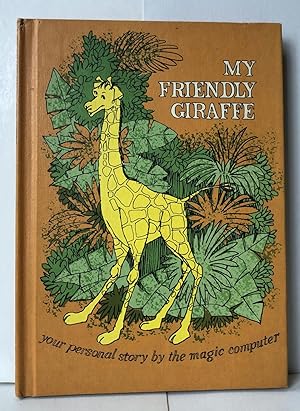 My Friendly Giraffe: Your Personal Story by the Magic Computer