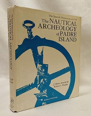 The Nautical Archeology of Padre Island: The Spanish Shipwrecks of 1554 (Studies in archeology)