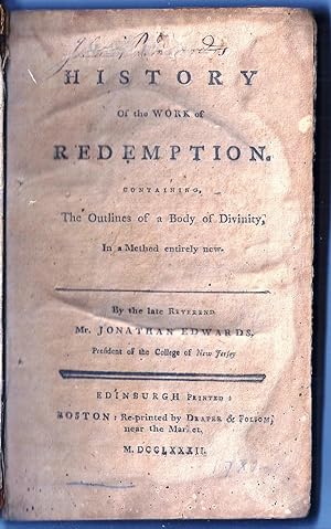 A HISTORY OF THE WORK OF REDEMPTION. CONTAINING, THE OUTLINES OF A BODY OF DIVINITY, In a method ...