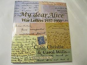 My Dear Alice War Letters 1937-1950