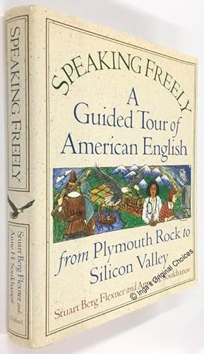 Speaking Freely: A Guided Tour of American English from Plymouth Rock to Silicon Valley
