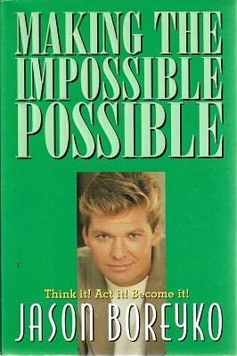 Making The Impossible Possible: Think It, Act It, Become It