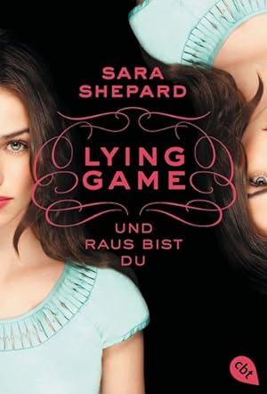 LYING GAME - Und raus bist du (Die Lying Game-Reihe, Band 1)