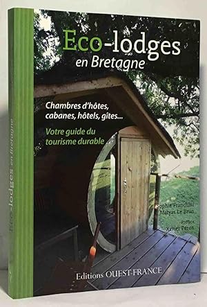 Eco-lodges en Bretagne : Chambres d'hôtes cabanes hôtels gîtes. Votre guide du tourisme durable