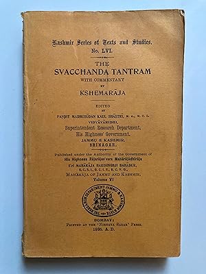 The Svacchanda Tantram with Commentary by Kshemaraja, Volume 6 [Kashmir series of texts and studi...