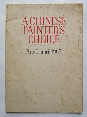 A Chinese Painter's Choice. Some paintings from the 14th to the 20th century, from the collection...