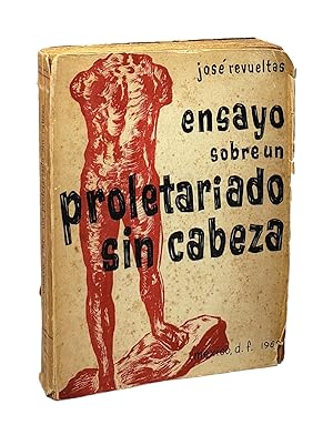 Ensayo sobre un proletariado sin cabeza [Essay on a Proletariat without a Head]