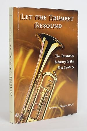 Let the Trumpet Resound: The Insurance Industry in The 21st Century