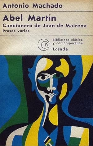 Abel Martín; Cancionero de Juan de Mairena; Prosas varias.