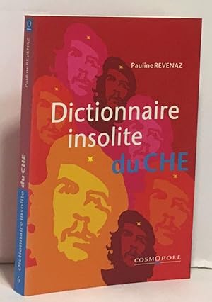 Dictionnaire insolite du Che