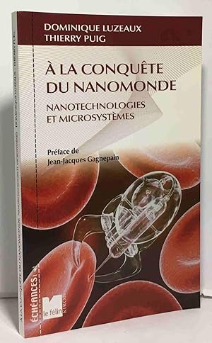 A la conquête du nanomonde : Nanotechnologies et microsystèmes