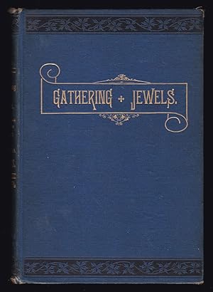 Gathering Jewels; or, The Secret of a Beautiful Life. In Memorium of Mr. & Mrs. James Knowles. Se...