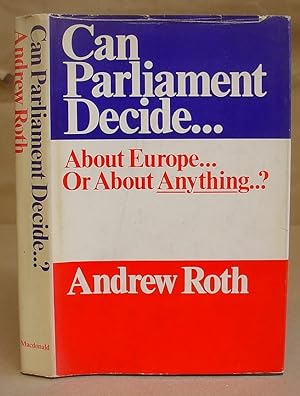 Can Parliament Decide. About Europe. Or About Anything?