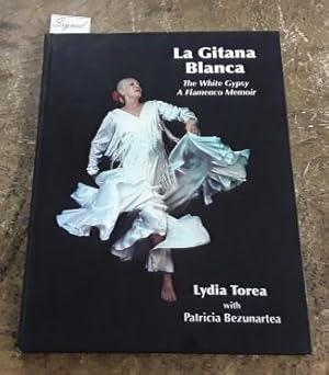 La Gitana Blanca: the White Gypsy (SIGNED) A Flamenco Memoir