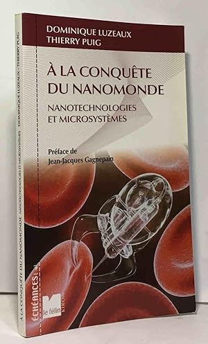 A la conquête du nanomonde : Nanotechnologies et microsystèmes