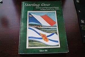 Starting Over : Acadians and New England Planters in Nova Scotia in the 1760's