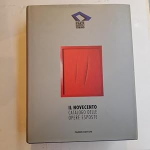 Il novecento. Catalogo delle opere esposte. Galleria Civica d'Arte Moderna e Contemporanea Torino