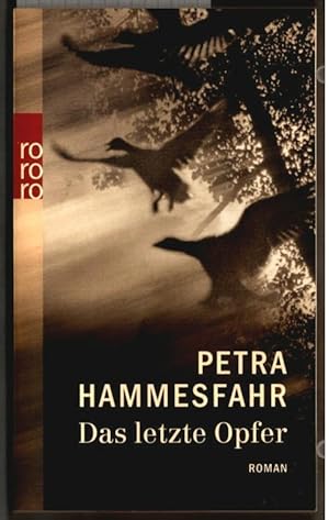 Das letzte Opfer : Roman. Petra Hammesfahr / Rororo ; 23454.
