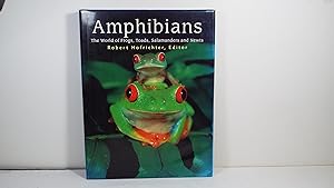 Amphibians: The World of Frogs, Toads, Salamanders and Newts