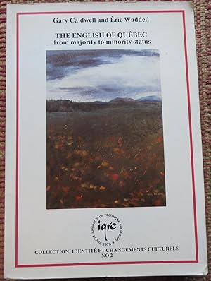 THE ENGLISH of QUEBEC.: From Majority to Minority Status. ( Signed By author)