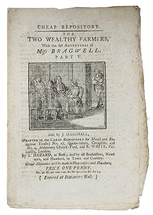 The TWO WEALTHY FARMERS; Or, the History of Mr. BRAGWELL. Part V.; Cheap Repository