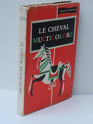 VEHENNE, Hugues Le Cheval Multicolore Brussels: 1962