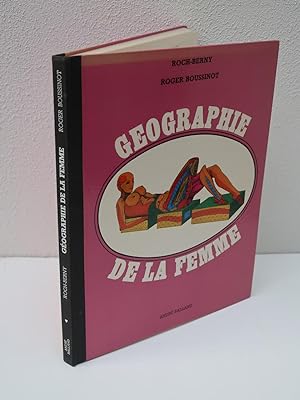 ROCH-BERNY & BOUSSINOT, Roger Géographie de la Femme Paris: 1969