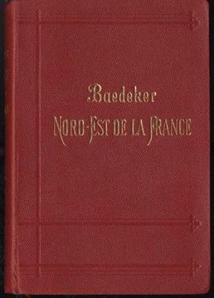 Le Nord-Est de La France De Paris Aux Aredennes Aux Vosges et au Rhone in French Travel Handbook ...