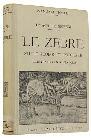 LE ZEBRE. Studio zoologico popolare illustrato con 41 tavole.:
