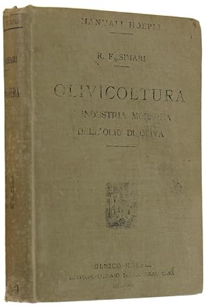 OLIVICOLTURA E INDUSTRIA MODERNA DELL'OLIO D'OLIVA. Con introduzione del segretario del Comizio A...