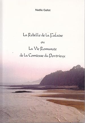 La Rebelle de la Falaise ou La Vie Romancée de la Contesse du Portrieux