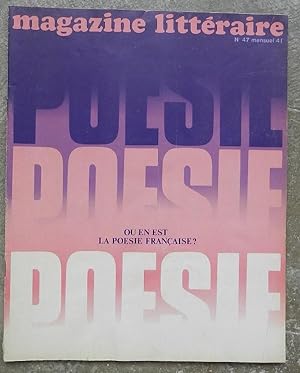 Magazine littéraire, N° 47. Poésie. Ou en est la poésie française?