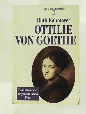 Ottilie von Goethe. Das Leben einer ungewöhnlichen Frau.