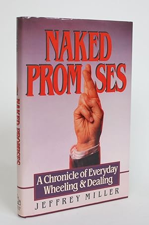 Naked Promises: a chronicle of Everyday Wheeling & Dealing